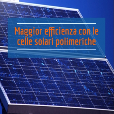 Maggior efficienza con le celle solari polimeriche